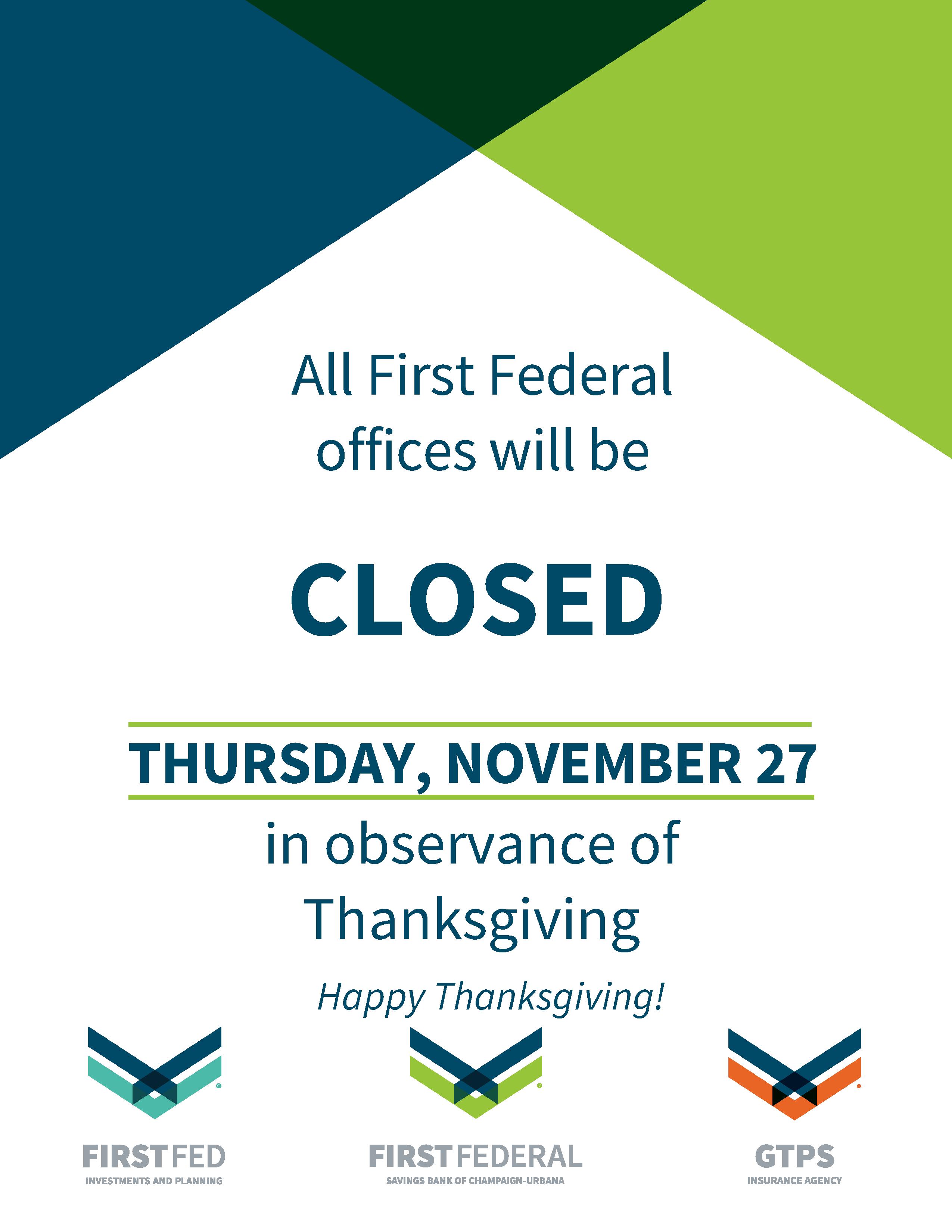 All First Federal offices closed on Thursday, November 27. Happy Thanksgiving! Company logos.